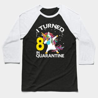 I Turned 8 in quarantine Unicorn dabbing Baseball T-Shirt